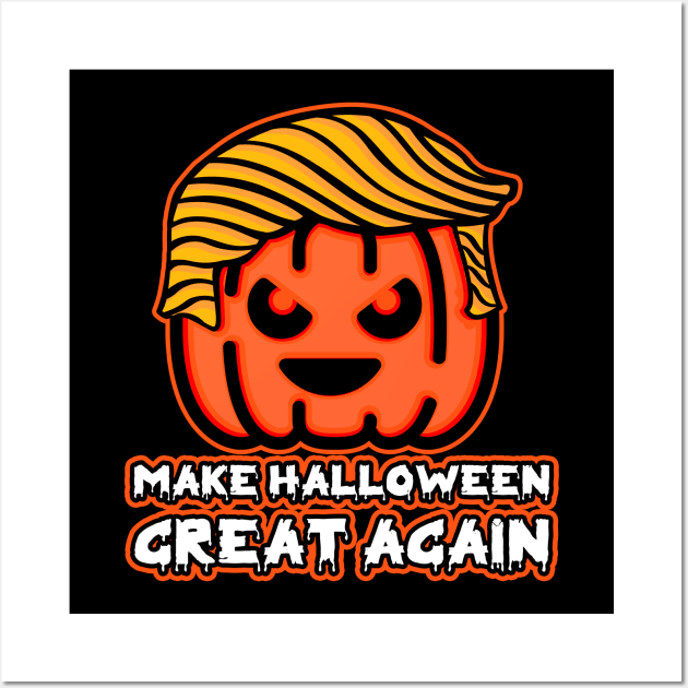 Trumpkin Make Halloween Great Again Wall Art by RadStar